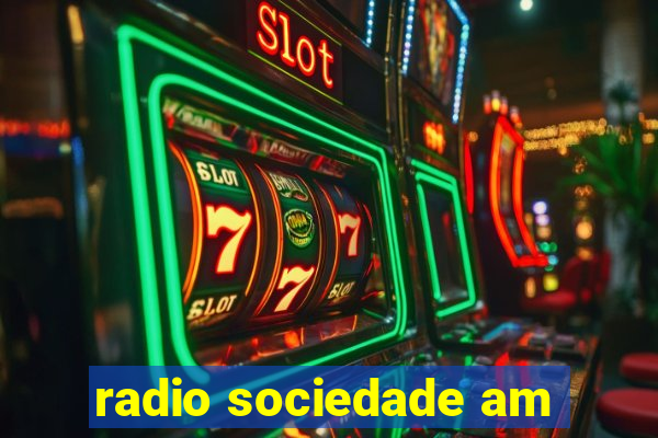 radio sociedade am